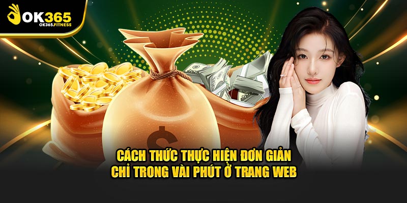 Cách thức thực hiện đơn giản chỉ trong vài phút ở trang web