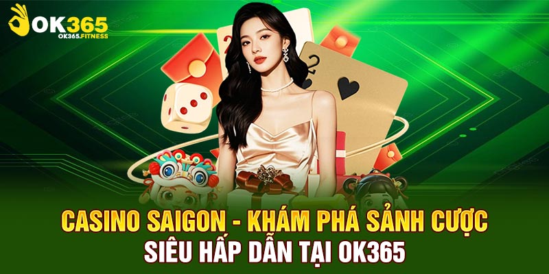 casino sài gòn tại ok365