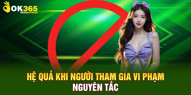 Hệ quả khi người tham gia vi phạm nguyên tắc 