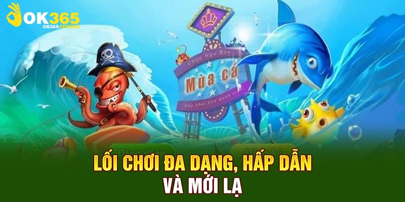 Lối chơi phong phú, thú vị và độc đáo