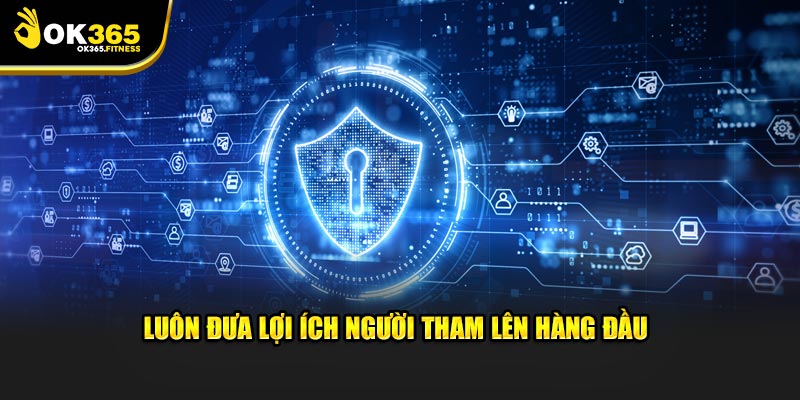 Luôn đưa lợi ích người tham lên hàng đầu
