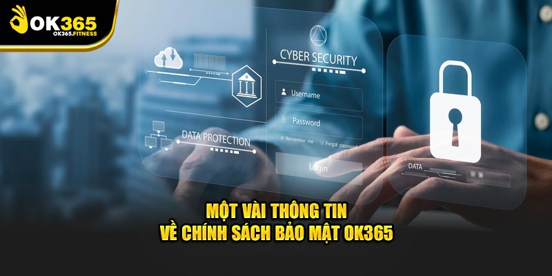 Một vài thông tin về chính sách bảo mật OK365 
