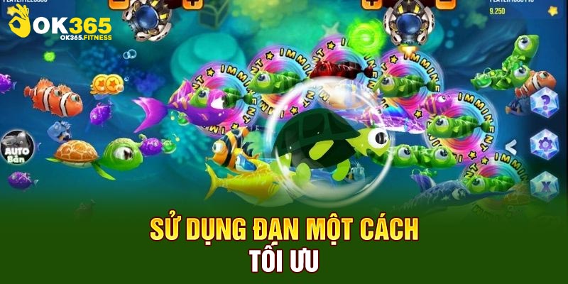 Sử dụng đạn một cách tối ưu.