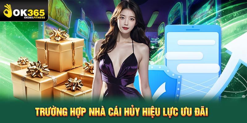 Trường hợp nhà cái hủy hiệu lực ưu đãi