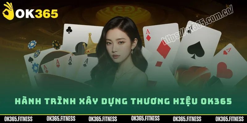 Hành Trình Xây Dựng Thương Hiệu OK365